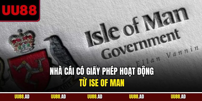 Nhà cái có giấy phép hoạt động từ Ise Of Man