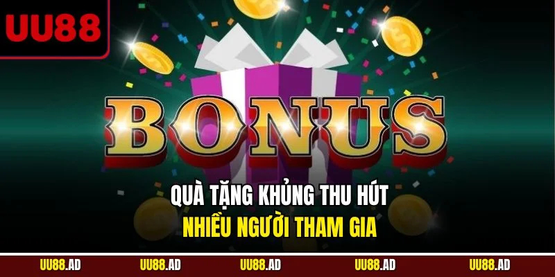 Quà tặng khủng thu hút nhiều người tham gia